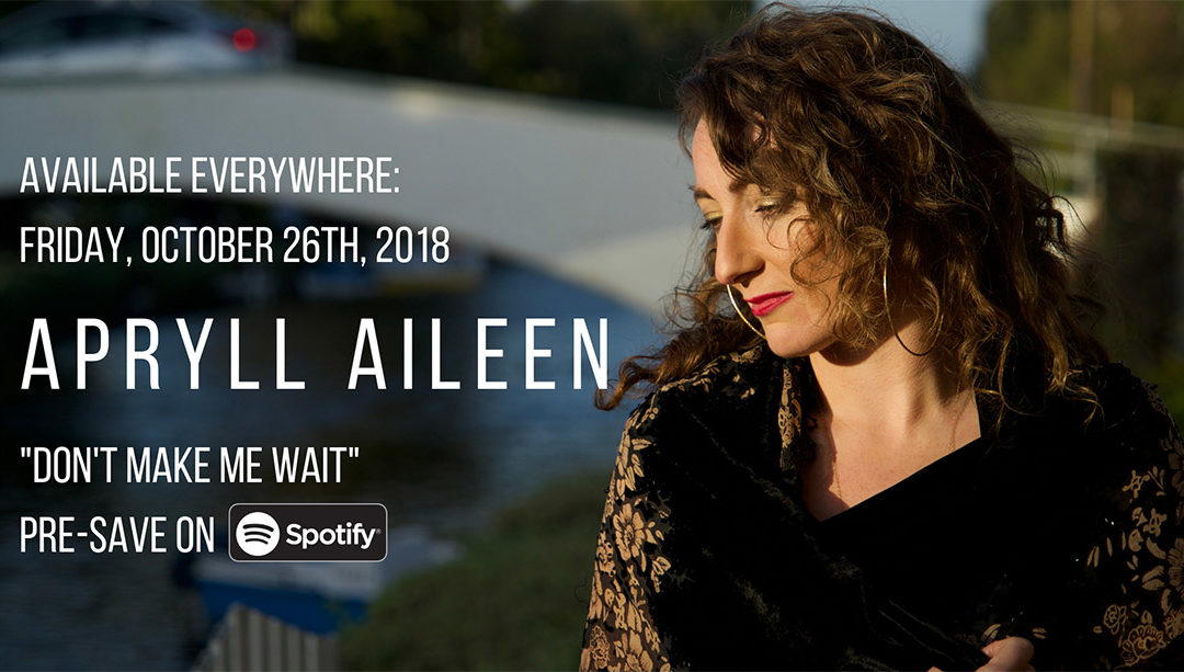 APRYLL AILEEN – “Don’t Make Me Wait” OFFICIAL MUSIC VIDEO