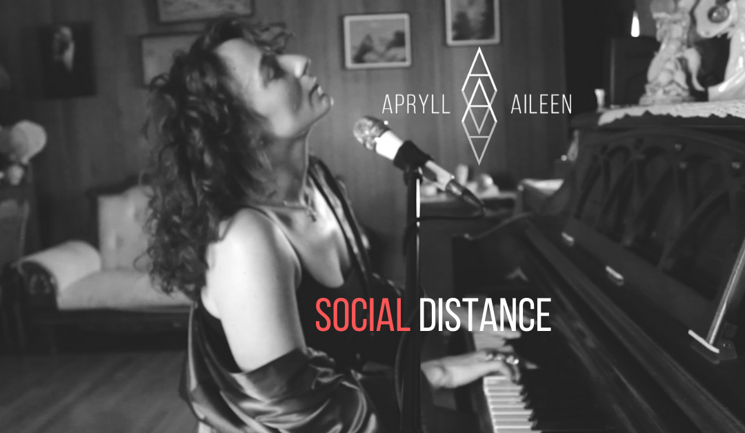 Apryll Aileen’s Social Distance” Now Available on Spotify & Apple Music